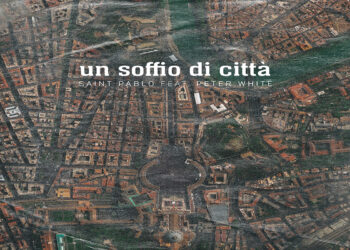 SAINT PABLO: Fuori il nuovo brano “Un soffio di città (feat. Peter White)”