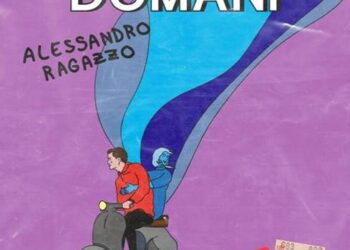ALESSANDRO RAGAZZO: E’ uscito “DOMANI” il video del primo singolo dal nuovo Ep “RICORDI?”