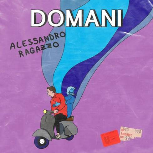 ALESSANDRO RAGAZZO: E’ uscito “DOMANI” il video del primo singolo dal nuovo Ep “RICORDI?”