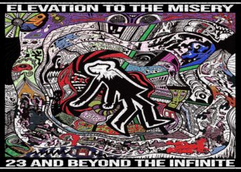 23 AND BEYOND THE INFINITE : E’ uscito il nuovo album “Elevation To The Misery”