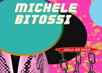 MICHELE BITOSSI: In uscita il video di “SOLO UN’IDEA”, il nuovo singolo. Un omaggio agli ’80s tra echi dance e l’idea di qualcosa da risvegliare