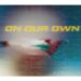 DAMIEN McFLY: disponibile in radio e in tutti i digital store il nuovo singolo “On our own”. L’originalità premia !!