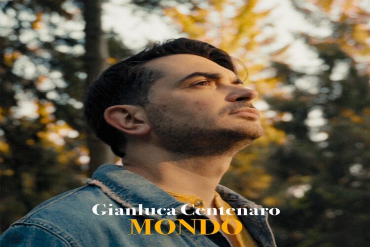 GIANLUCA CENTENARO: Fuori con il nuovo singolo “Mondo”, un brano che parla di quello che “vediamo fuori dalla finestra”