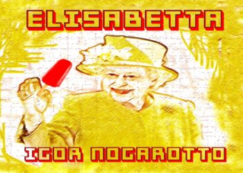 IGOR NOGAROTTO: Online il video del singolo “Elisabetta” dedicata alla Regina