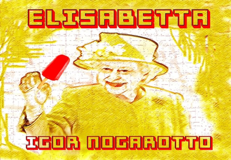 IGOR NOGAROTTO: Online il video del singolo “Elisabetta” dedicata alla Regina