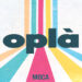 MOCA: E’ uscito “OPLÀ” il debut album. La band da Viral 50 reinventa il debutto discografico in due volumi distinti