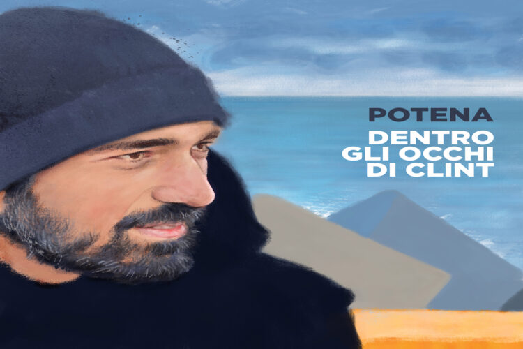 POTENA: Fuori “DENTRO GLI OCCHI DI CLINT” il primo singolo come un sogno tridimensionale