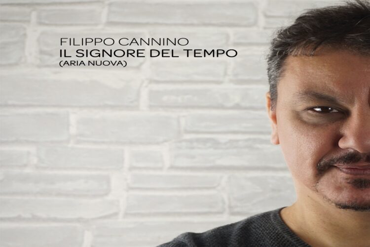 FILIPPO CANNINO: Fuori oggi “Il Signore del Tempo”, secondo singolo dell’ EP di Filippo Cannino, in uscita entro l’anno l’Ep “SCELTE”