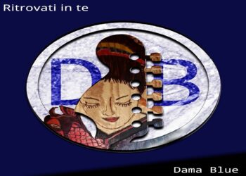 DAMABLUE: Il nuovo singolo “Ritrovati in te” è disponibile in digital download e sulle piattaforme streaming.