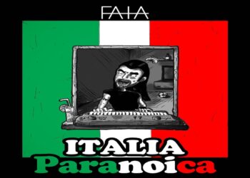 FAIA: Fuori il videoclip del brano “ITALIA PARANOICA” il nuovo singolo da oggi su tutte le piattaforme digitali
