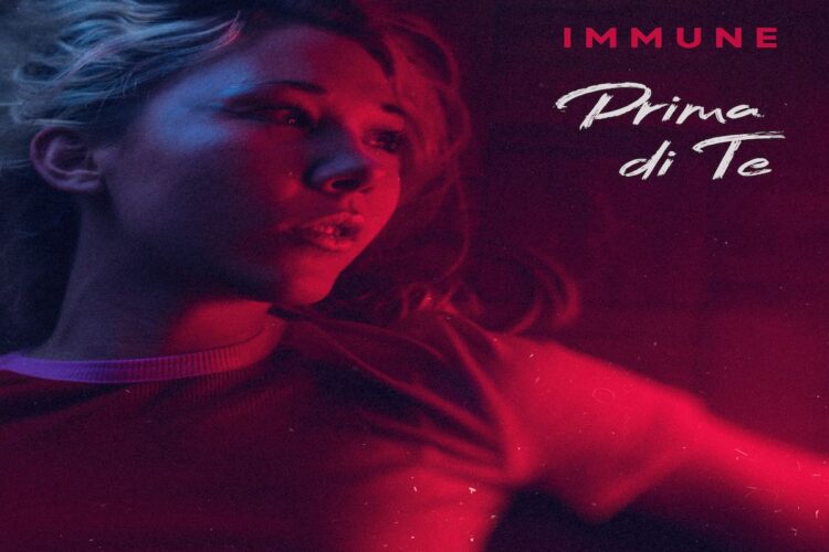 IMMUNE: Fuori “PRIMA DI TE” il nuovo singolo del cantautore piemontese