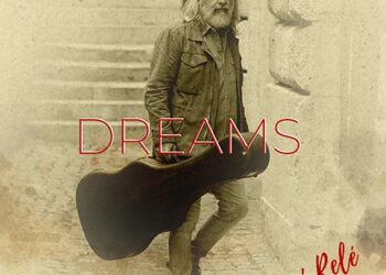LUIGI RELE’: Esce oggi “DREAMS – CANZONI DI PROTESTA, DI PACE E D’AMORE” il nuovo album.