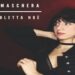 NICOLETTA NOE’ : Online il nuovo singolo “La Maschera” – “C’è un momento in cui la maschera che ciascuno di noi indossa non regge più”