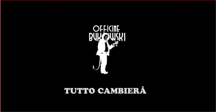 OFFICINE BUKOWSKI: “TUTTO CAMBIERA’ ” è il nuovo singolo della band bergamasca, anticipazione dell’album di prossima uscita.