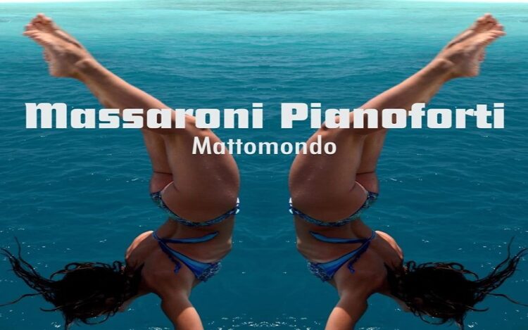 MASSARONI PIANOFORTI: il videoclip e in radio il brano “MATTOMONDO” il nuovo brano estratto da “Rolling Pop”