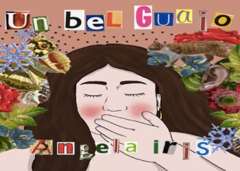 ANGELA IRIS: E’ uscito “UN BEL GUAIO” il nuovo EP d’esordio della cantautrice milanese