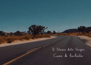 IL SILENZIO DELLE VERGINI: E’ uscito il videoclip del brano “Cuore di farfalla” in rotazione radio dal 13 settembre