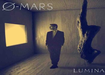 Ø-MARS: Fuori l’album “Lumina” negli store digitali. Prodotto da Lorenzo Corti