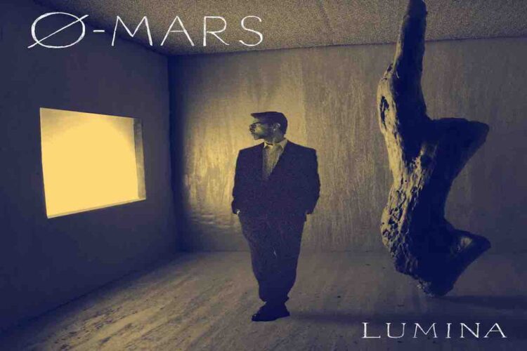 Ø-MARS: Fuori l’album “Lumina” negli store digitali. Prodotto da Lorenzo Corti