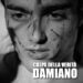 DAMIANO: Fuori il videoclip di “COLPA DELLA VERITA'” il nuovo brano d’esordio