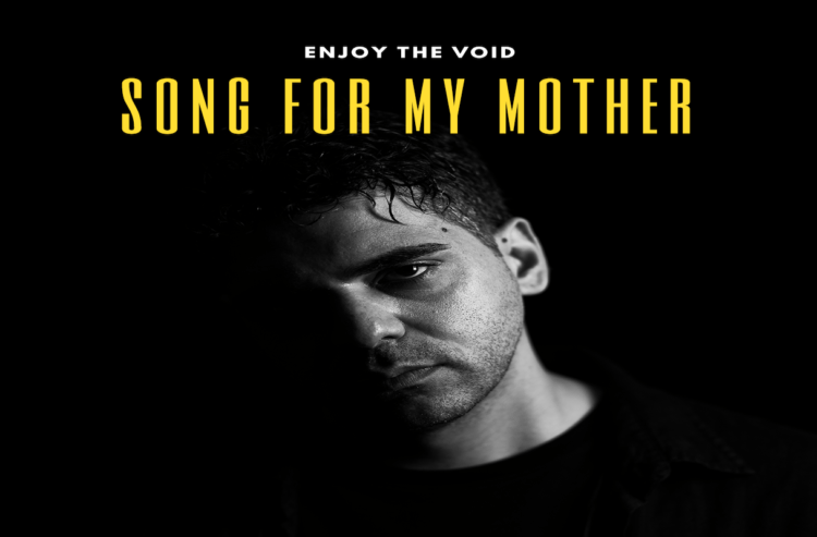 ENJOY THE VOID: Fuori “SONG FOR MY MOTHER” il nuovo brano in bilico tra alternative e ballad pop