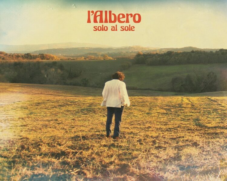 L’ALBERO: E’ uscito “Solo al sole”, il nuovo singolo dell’artista fiorentino che anticipa il disco in uscita il 13 novembre