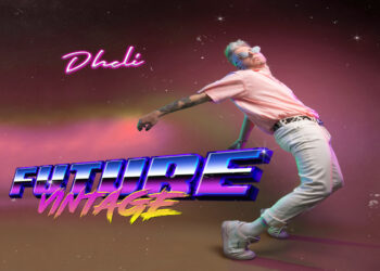DHELI: Fuori il videoclip di “FUTURE VINTAGE” il futuro è vintage per l’autore che definisce i canoni dell’estetica musicale che ci farà ballare.