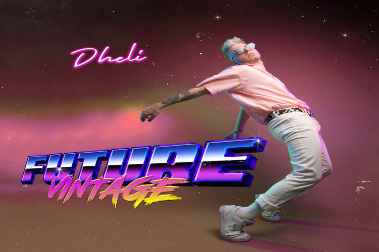 DHELI: Fuori il videoclip di “FUTURE VINTAGE” il futuro è vintage per l’autore che definisce i canoni dell’estetica musicale che ci farà ballare.