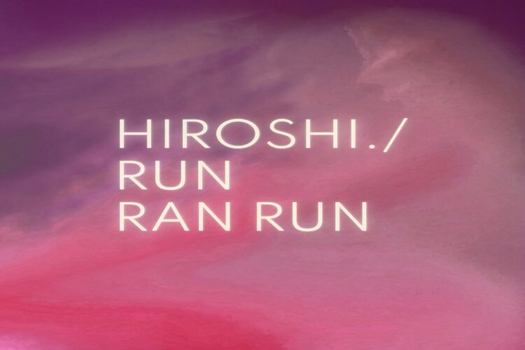HIROSHI. : il secondo singolo “Run Ran Run” anticipa l’album “Anything” della band marchigiana, previsto per dicembre-