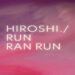 HIROSHI. : il secondo singolo “Run Ran Run” anticipa l’album “Anything” della band marchigiana, previsto per dicembre-