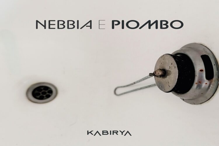 KABIRYA: Arriva “Nebbia e Piombo” il nuovo singolo e videoclip della formazione alternative-rock.