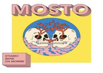 MOSTO: Trà genialità, ironia e leggerezza arriva il nuovo singolo “STIAMO BENE DA MORIRE”.