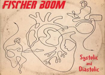 FISCHER BOOM: “YSTOLIC AND DIASTOLIC” il disco d’esordio del duo basso e la batteria che miscela groove, psichedelia e improvvisazione.