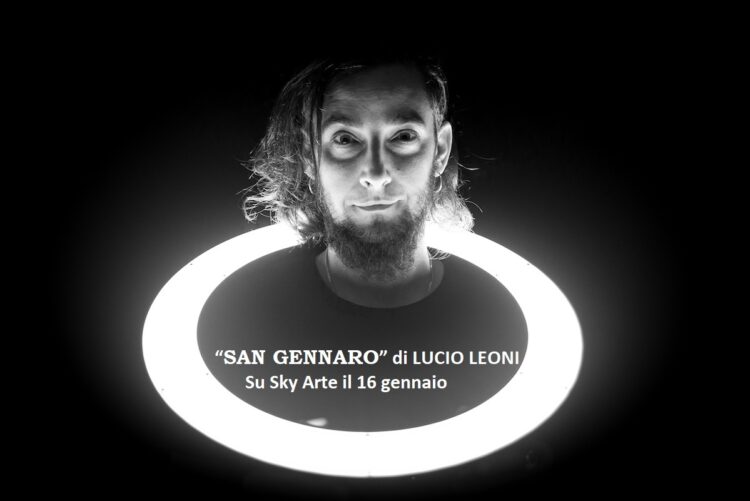 E’ uscito il video di “SAN GENNARO” di LUCIO LEONI. Su Sky Arte il 16 gennaio.