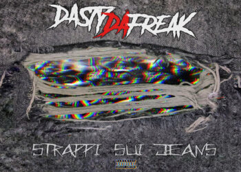 DASTY DAFREAK: “Strappi sui Jeans” è il singolo che inaugura il nuovo percorso musicale.