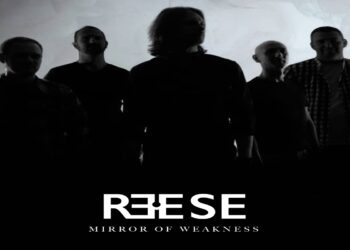 REESE: “MIRROR OF WEAKNESS” il nuovo singolo che svela un lato inedito della band!