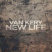 VAN KERYE: disponibile”New Life”il nuovo album della band siciliana; con la partecipazione straordinaria del bluesman Francesco Piu.