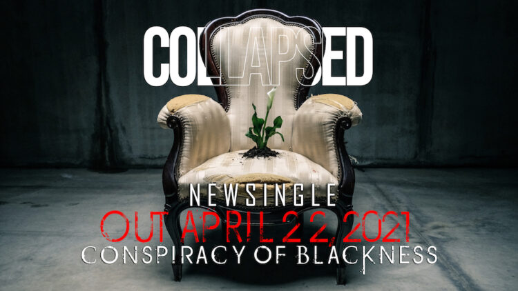 CONSPIRANCY OF BLACKNESS con il video del singolo “Collapsed” denunciano lo sfruttamento continuo ed estremo della Natura.