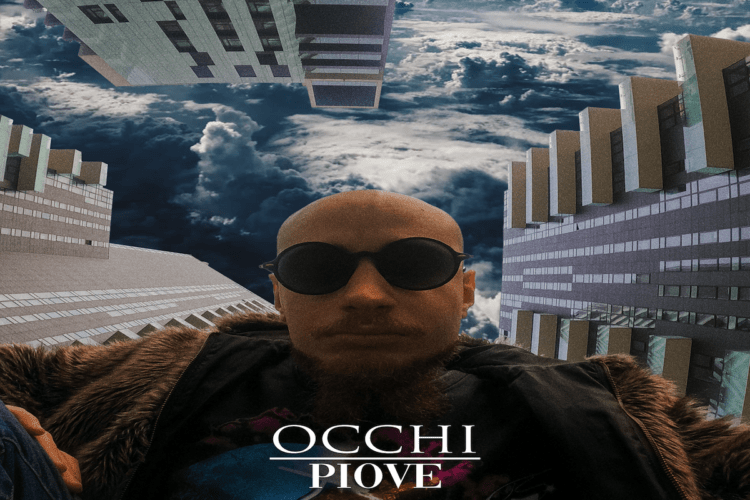 Fuori il nuovo singolo “Piove” del cantautore OCCHI.