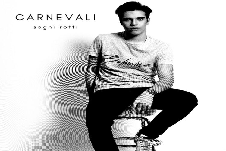 Intervista a CARNEVALI: “Sogni rotti” è la spontaneità di un un momento difficile da un’esperienza vissuta.