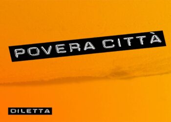 Fuori il singolo “Povera città” dei DILETTA. Un incontro tra due persone raccolte da una notte di lampioni e di piazze.