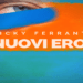 Fuori “Nuovi eroi” il nuovo singolo di RICKY FERRANTI.
