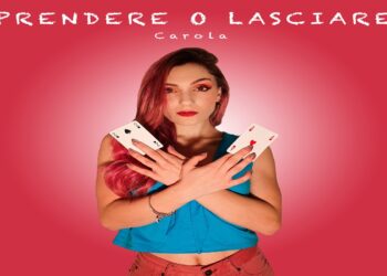 “Prendere o lasciare”, il nuovo singolo della frizzante CAROLA.