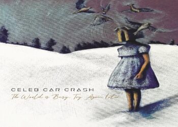 Il nuovo album “THE WORLD IS BUSY, TRY AGAIN LATER” dei CELEB CAR CRASH terzo album della band come conclusione di un lungo lavoro.