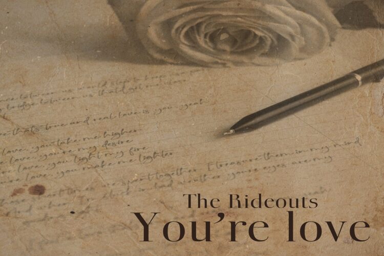 “You’re love”, il nuovo brano dei THE RIDEOUTS sull’amore a distanza.