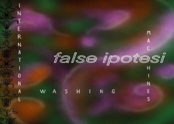 “False Ipotesi” è il nuovo singolo di ITERNATIONAL WASHING MACHINES.