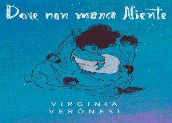 VIRGINIA VERONESI: esce in radio il nuovo singolo “DOVE NON MANCA NIENTE”.