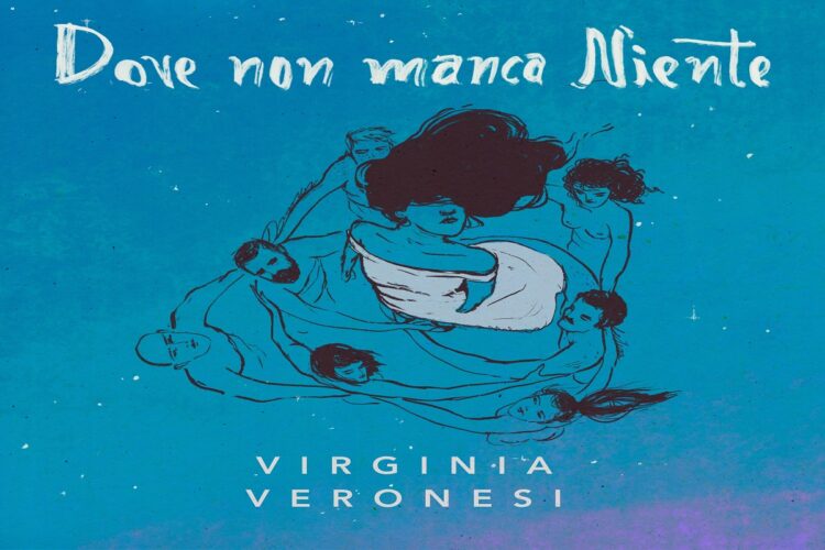 VIRGINIA VERONESI: esce in radio il nuovo singolo “DOVE NON MANCA NIENTE”.