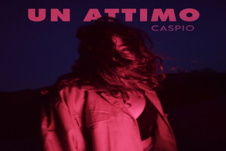 “Un attimo” è il nuovo singolo di CASPIO!