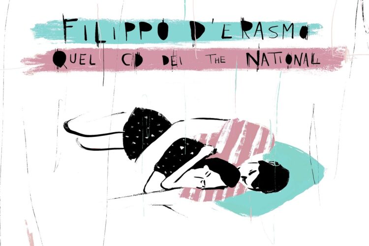 “Quel cd dei National” è il nuovo singolo di FILIPPO D’ERASMO.